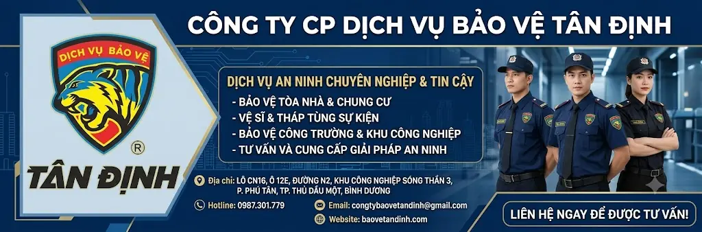 Bảo vệ Tân Định – Đơn vị cung cấp dịch vụ bảo vệ uy tín, chất lượng được nhiều doanh nghiệp tin tưởng